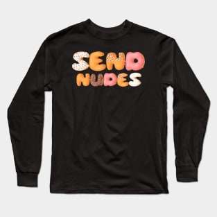 Send Nud*** Long Sleeve T-Shirt